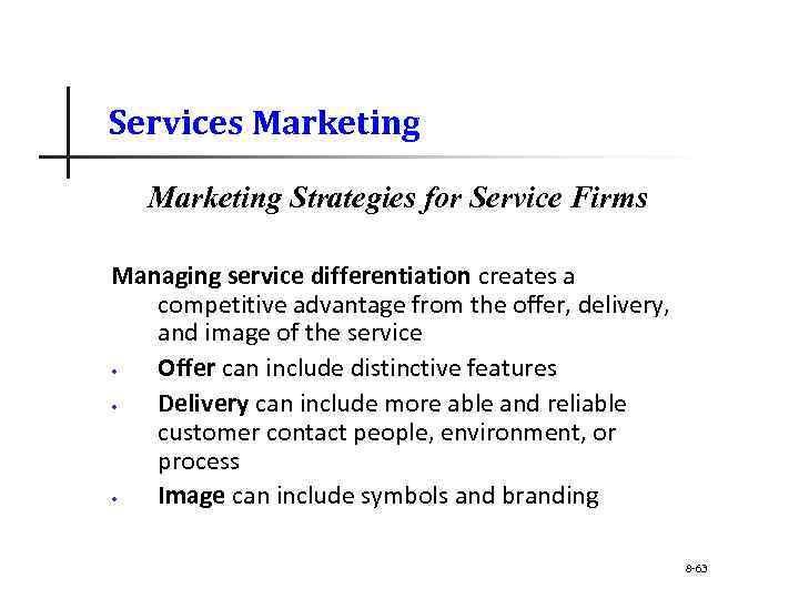 Services Marketing Strategies for Service Firms Managing service differentiation creates a competitive advantage from