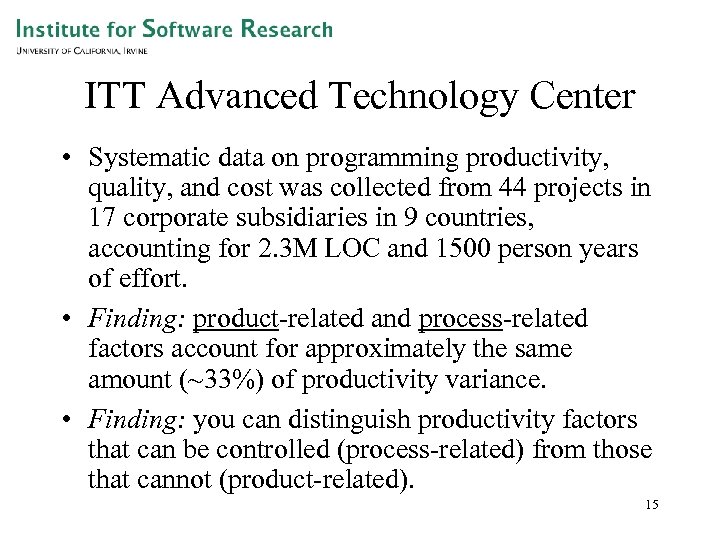 ITT Advanced Technology Center • Systematic data on programming productivity, quality, and cost was