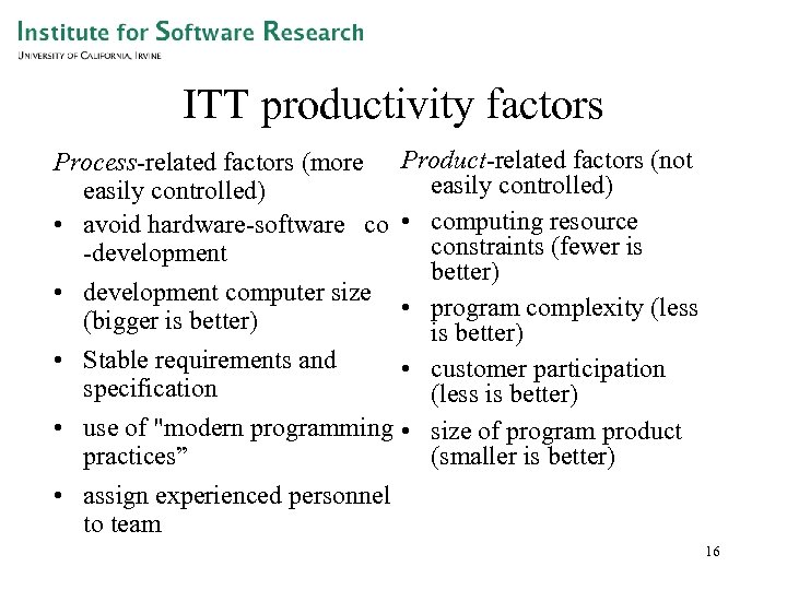 ITT productivity factors Process-related factors (more easily controlled) • avoid hardware-software co -development •