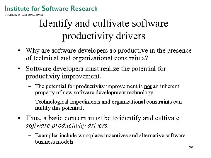 Identify and cultivate software productivity drivers • Why are software developers so productive in