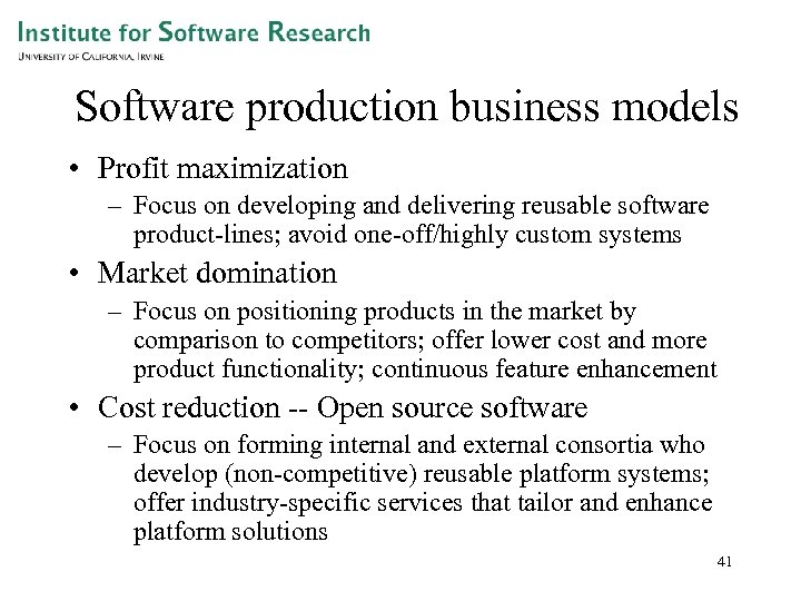 Software production business models • Profit maximization – Focus on developing and delivering reusable