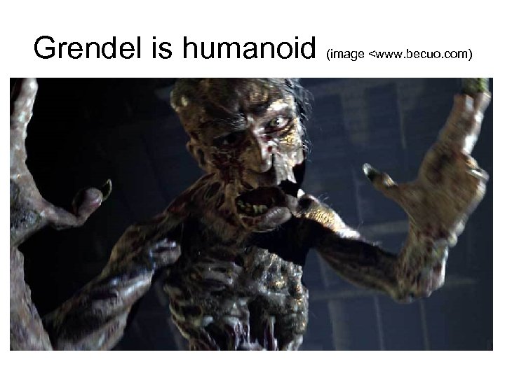 Grendel is humanoid (image <www. becuo. com) 