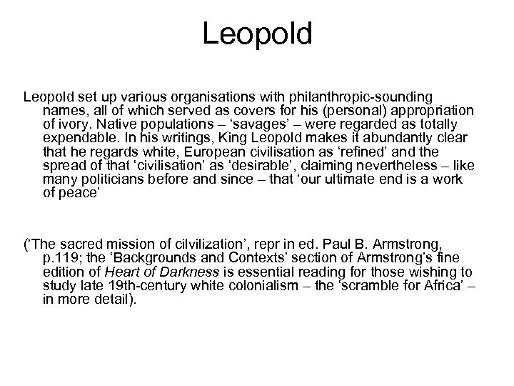 Leopold set up various organisations with philanthropic-sounding names, all of which served as covers