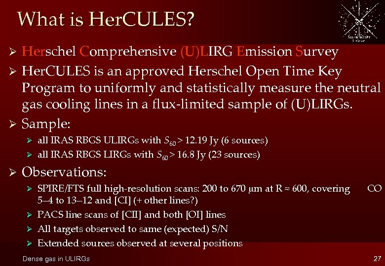 What is Her. CULES? Herschel Comprehensive (U)LIRG Emission Survey Ø Her. CULES is an