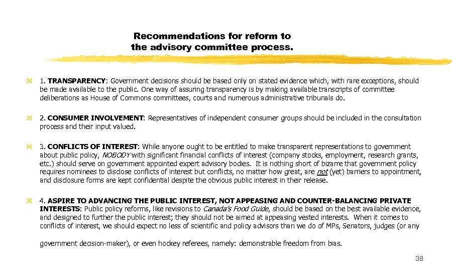 Recommendations for reform to the advisory committee process. z 1. TRANSPARENCY: Government decisions should