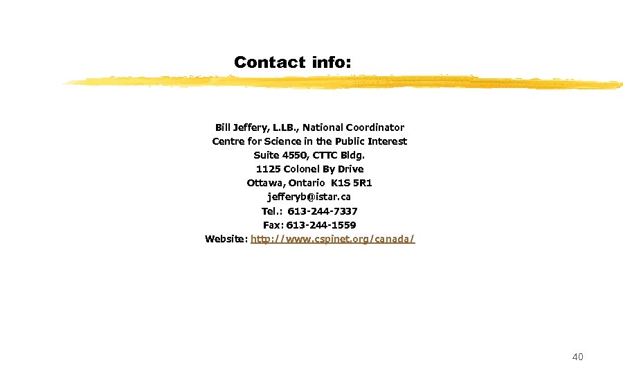 Contact info: Bill Jeffery, L. LB. , National Coordinator Centre for Science in the