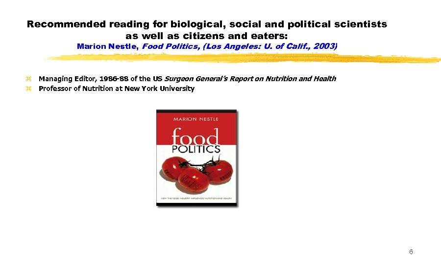 Recommended reading for biological, social and political scientists as well as citizens and eaters: