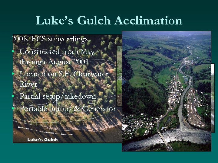 Luke’s Gulch Acclimation 200 K FCS subyearlings • Constructed from May through August 2001