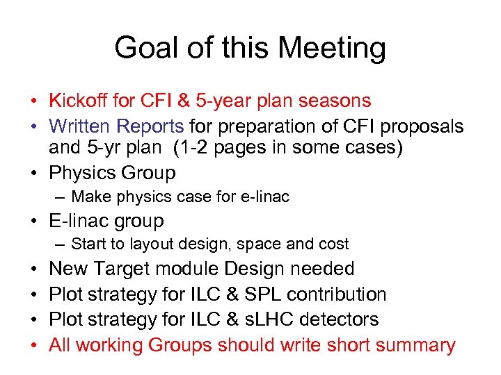 Goal of this Meeting • Kickoff for CFI & 5 -year plan seasons •