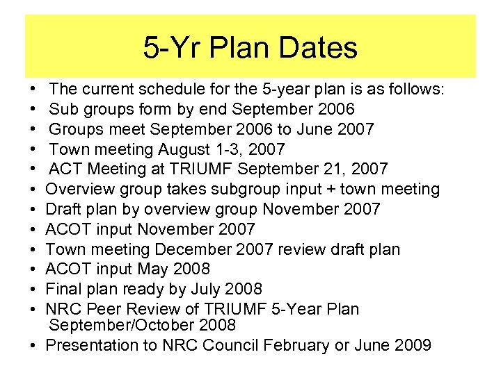 5 -Yr Plan Dates • • • The current schedule for the 5 -year