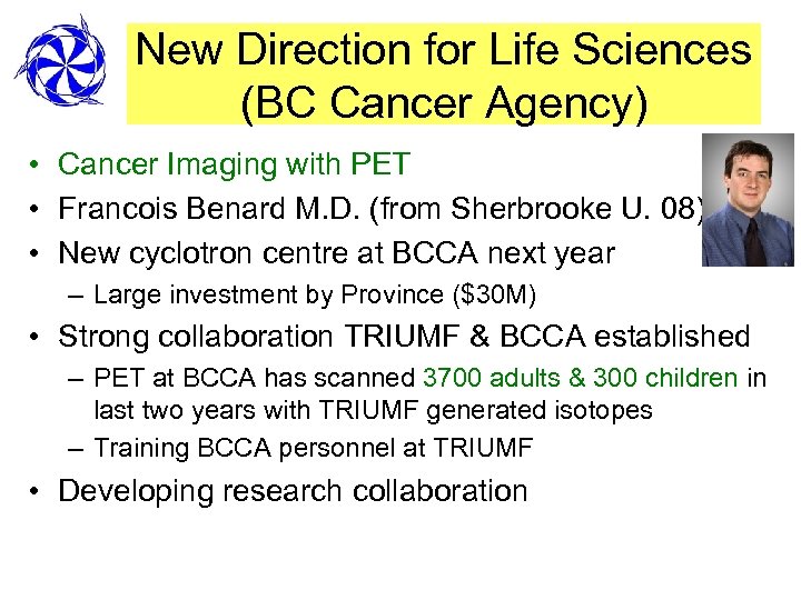New Direction for Life Sciences (BC Cancer Agency) • Cancer Imaging with PET •