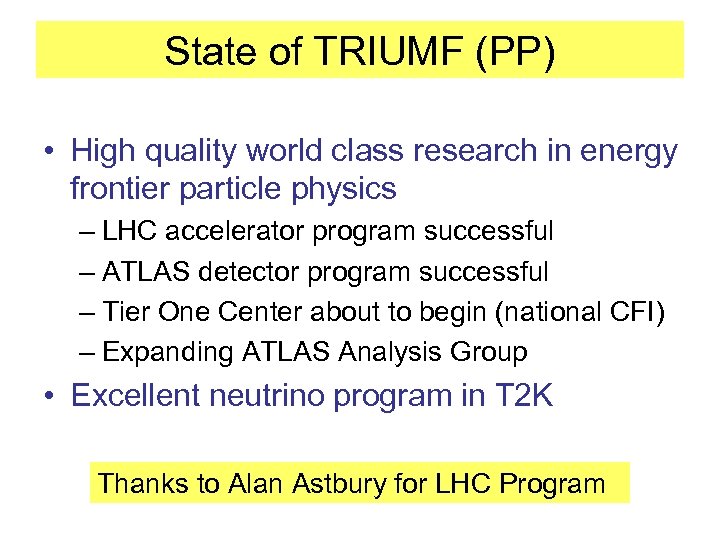 State of TRIUMF (PP) • High quality world class research in energy frontier particle