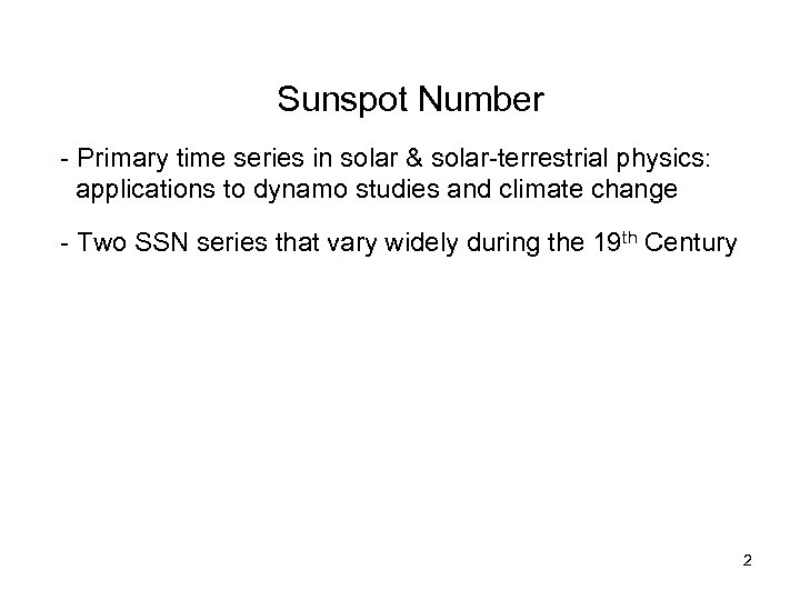 Sunspot Number - Primary time series in solar & solar-terrestrial physics: applications to dynamo