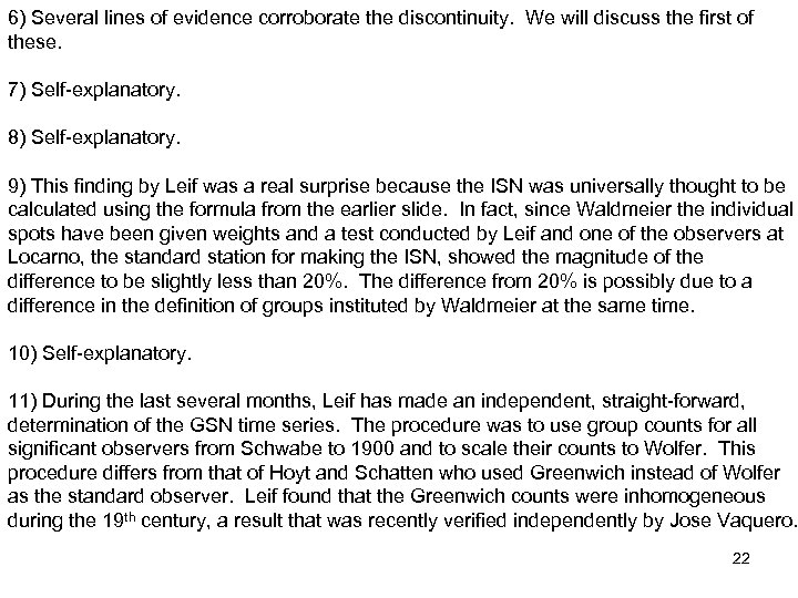 6) Several lines of evidence corroborate the discontinuity. We will discuss the first of