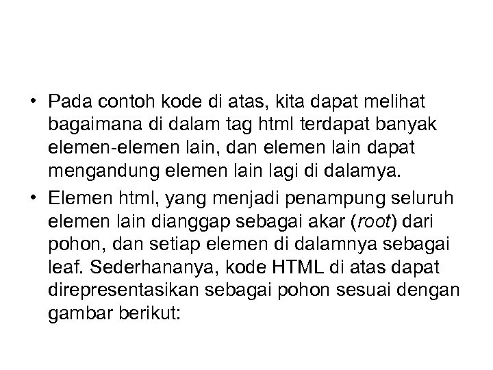  • Pada contoh kode di atas, kita dapat melihat bagaimana di dalam tag