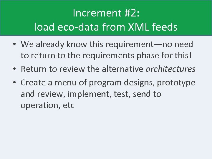 Increment #2: load eco-data from XML feeds • We already know this requirement—no need