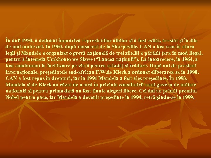 În anii 1950, a acţionat împotriva represiunilor albilor şi a fost exilat, arestat şi