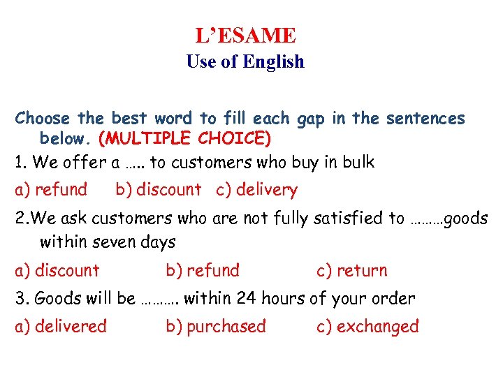 L’ESAME Use of English Choose the best word to fill each gap in the