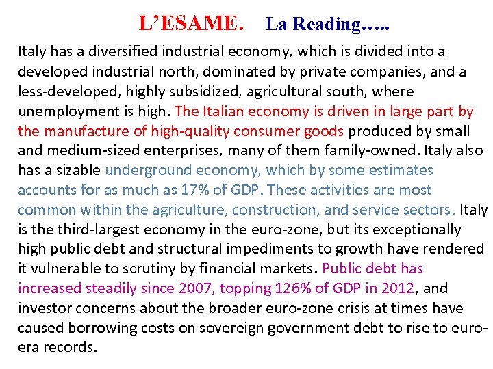 L’ESAME. La Reading…. . Italy has a diversified industrial economy, which is divided into