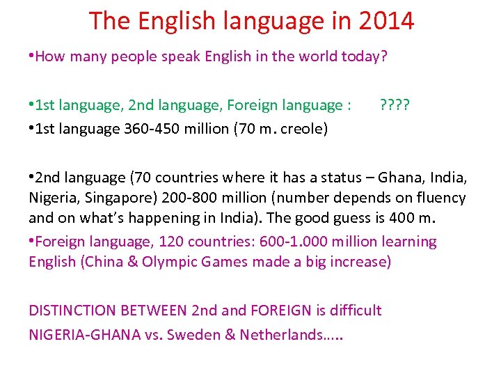 The English language in 2014 • How many people speak English in the world