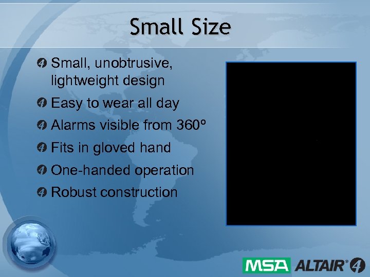 Small Size Small, unobtrusive, lightweight design Easy to wear all day Alarms visible from