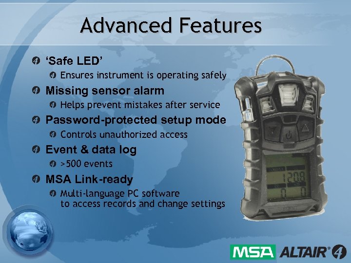 Advanced Features ‘Safe LED’ Ensures instrument is operating safely Missing sensor alarm Helps prevent