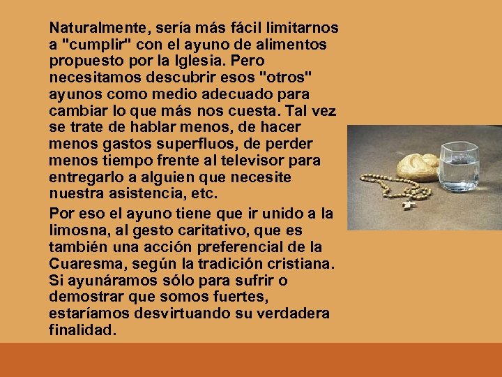 Naturalmente, sería más fácil limitarnos a 