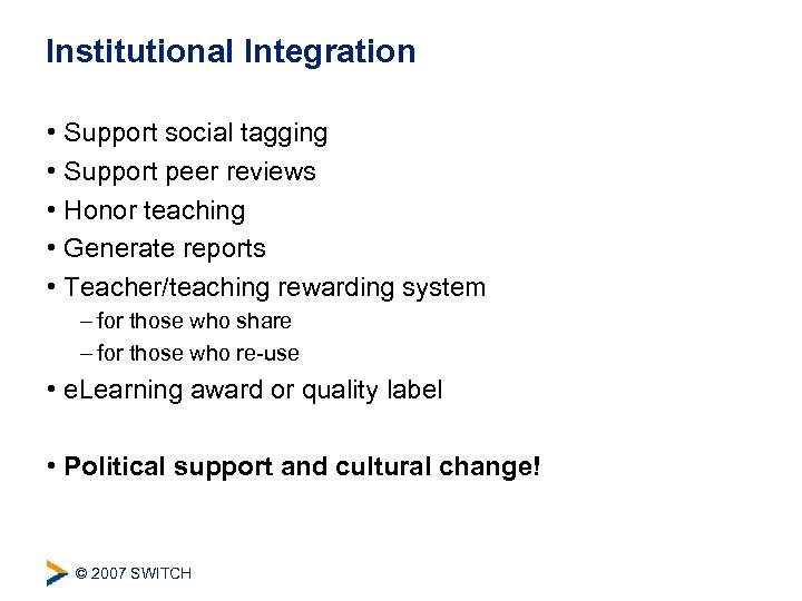 Institutional Integration • Support social tagging • Support peer reviews • Honor teaching •