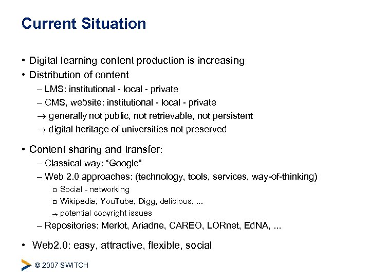Current Situation • Digital learning content production is increasing • Distribution of content –