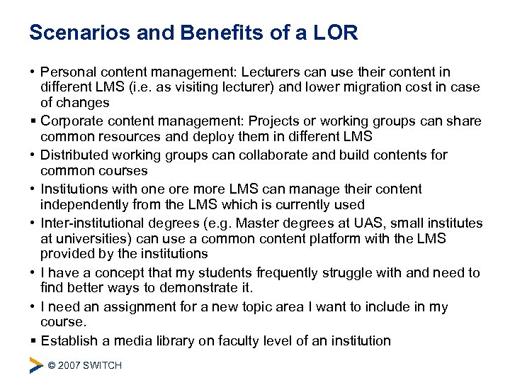 Scenarios and Benefits of a LOR • Personal content management: Lecturers can use their