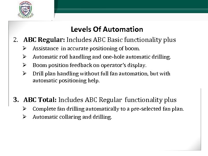 Levels Of Automation 2. ABC Regular: Includes ABC Basic functionality plus Ø Ø Assistance