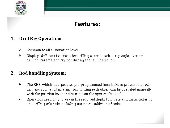 Features: 1. Drill Rig Operation: Ø Ø Common to all automation level Displays different