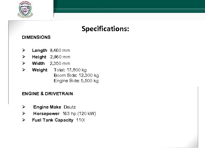 Specifications: DIMENSIONS Ø Ø Length 9, 460 mm Height 2, 960 mm Width 2,