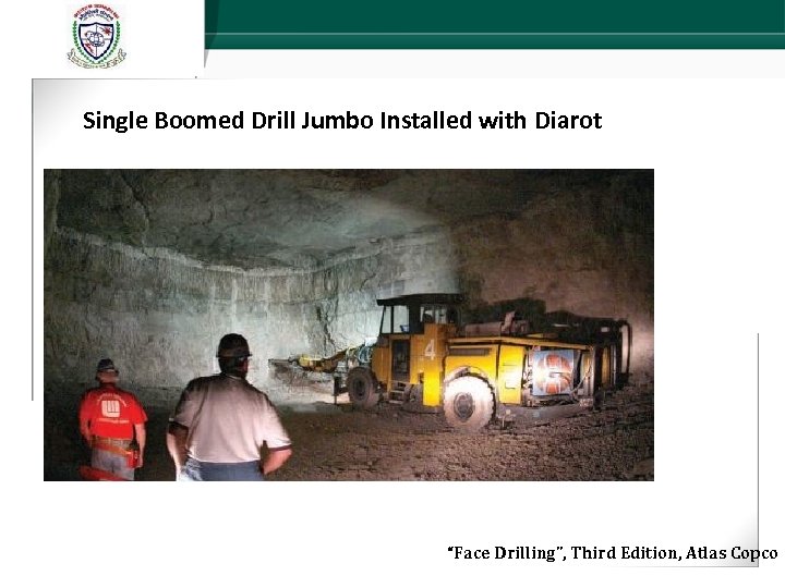 Single Boomed Drill Jumbo Installed with Diarot “Face Drilling”, Third Edition, Atlas Copco 
