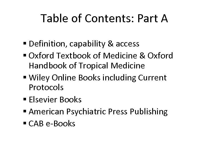 Table of Contents: Part A Definition, capability & access Oxford Textbook of Medicine &