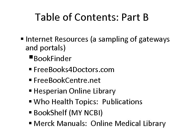 Table of Contents: Part B Internet Resources (a sampling of gateways and portals) Book.