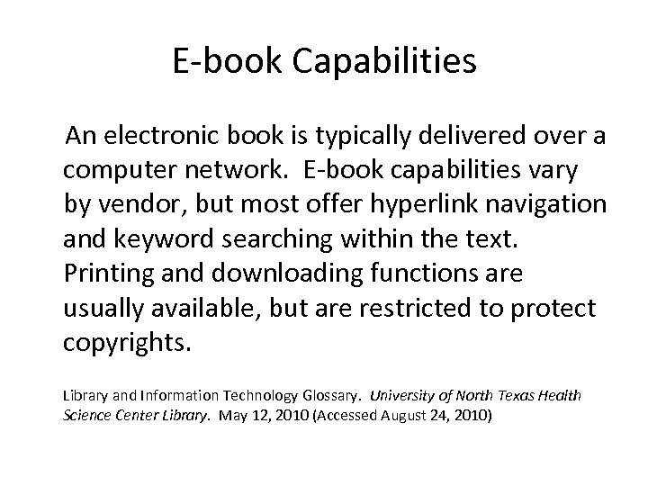 E-book Capabilities An electronic book is typically delivered over a computer network. E-book capabilities