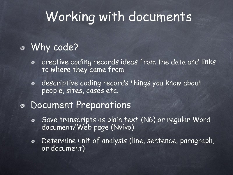 Working with documents Why code? creative coding records ideas from the data and links