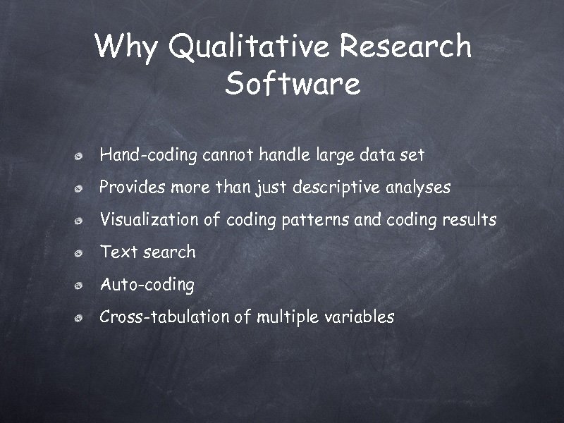 Why Qualitative Research Software Hand-coding cannot handle large data set Provides more than just