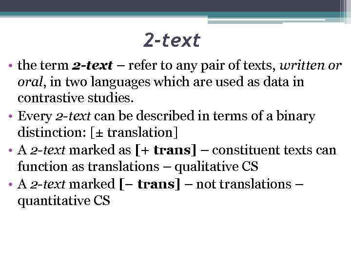 2 -text • the term 2 -text – refer to any pair of texts,