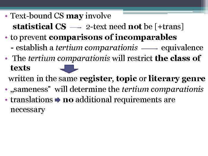  • Text-bound CS may involve statistical CS 2 -text need not be [+trans]
