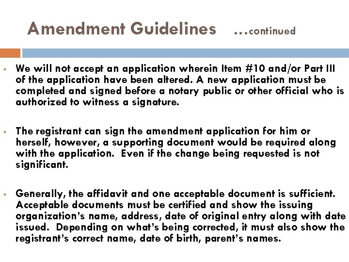 Amendment Guidelines …continued § We will not accept an application wherein Item #10 and/or