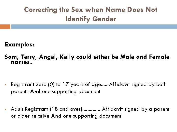 Correcting the Sex when Name Does Not Identify Gender Examples: Sam, Terry, Angel, Kelly