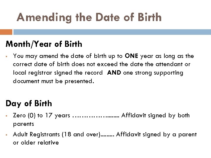 Amending the Date of Birth Month/Year of Birth § You may amend the date