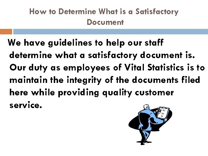 How to Determine What is a Satisfactory Document We have guidelines to help our