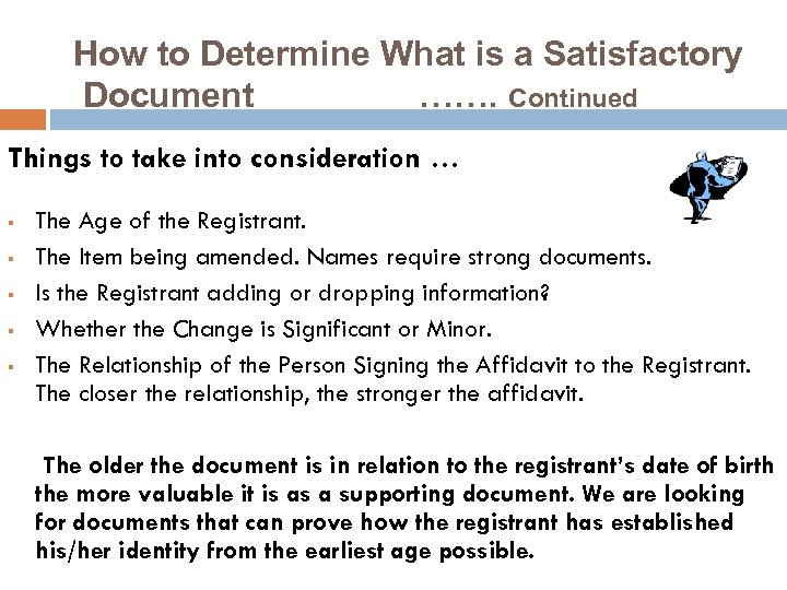 How to Determine What is a Satisfactory Document ……. Continued Things to take into