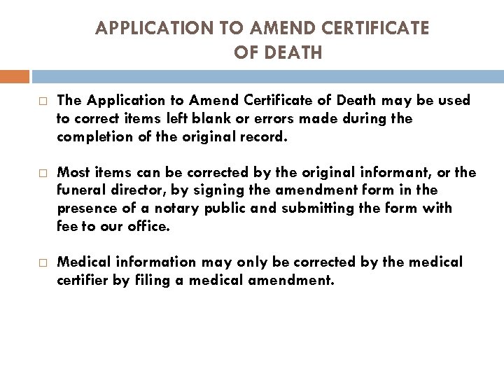 APPLICATION TO AMEND CERTIFICATE OF DEATH The Application to Amend Certificate of Death may