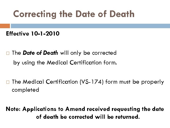 Correcting the Date of Death Effective 10 -1 -2010 The Date of Death will