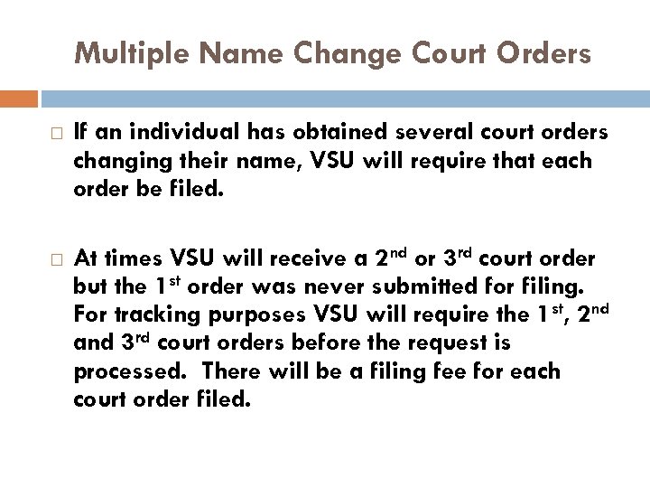 Multiple Name Change Court Orders If an individual has obtained several court orders changing