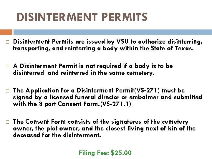 DISINTERMENT PERMITS Disinterment Permits are issued by VSU to authorize disinterring, transporting, and reinterring